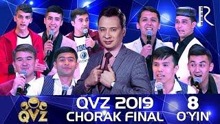 QVZ 2019 | Chorak final | 8-O‘YIN