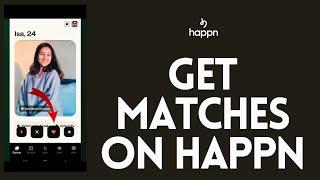 How to Get More Matches on Happn (2024) | Happn Online Dating