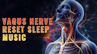 528Hz Parasympathetic Nervous System Healing Frequency | Vagus Nerve Stimulation Sleep Music