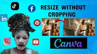 How To Resize Images Using Canva: No Cropping (2024)..#CanvaTutorial2024, #AspectRatio, #ImageResize