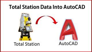 how to import total station data into AutoCAD