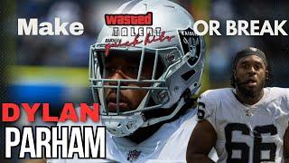 Raiders: Why Dylan Parham  is In a Make or break season !