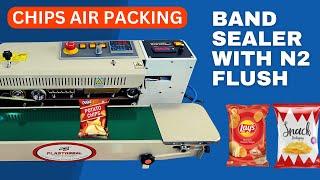 Chips packing with Air / Band sealer with Nitrogen pml Flush / Low cost continuous pouch packing