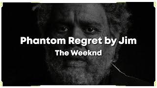 Phantom Regret by Jim - The Weeknd (Lyrics) 