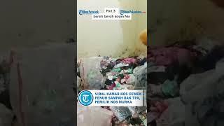 Viral Kamar Kos Cewek Penuh Sampah Bak TPA, Pemilik Kos Murka