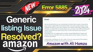 amazon generic product listing error  |amazon error 5885  @ecommercewithalihamza