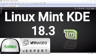 Linux Mint 18.3 KDE Installation + VMware Tools + Overview on VMware Workstation [2017]