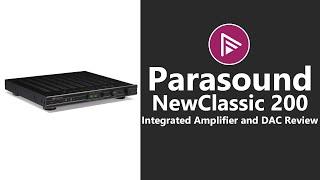 ⭐ Parasound NewClassic 200 Integrated Amplifier and DAC Review