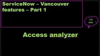 ServiceNow Vancouver Feature   1 Access Analyzer