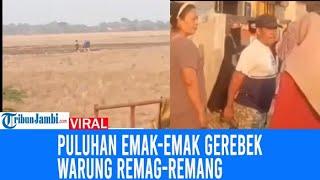 Viral Puluhan Emak-emak Gerebek Warung Remag-remang