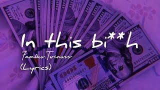 Fam0us.twinsss - In this bi**h (Lyrics) requested