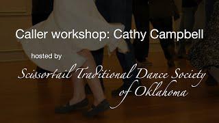 Cathy Campbell Caller Workshop - Scissortail Traditional Dance