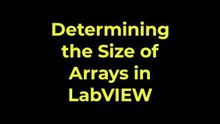 LabVIEW - Determining the Size of Arrays