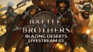 [VOD] - BATTLE BROTHERS | Blazing Deserts Livestream 01