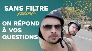 Sans Filtre #263 - On répond à vos questions!