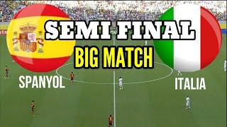 SPANYOL VS ITALIA BIG MATCH SEMI FINAL