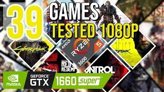 RYZEN 5 3600 + GTX 1660 SUPER TEST in 39 GAMES