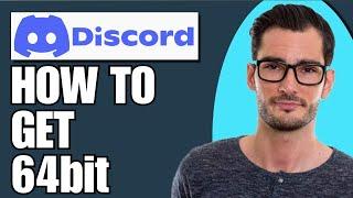 How To Get Discord 64bit