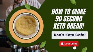 How to Make the 90 Second Keto Bread! Ron’s Keto Cafe