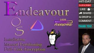 Install EndeavourOS With FULL DISK ENCRYPTION And Manual Partitioning