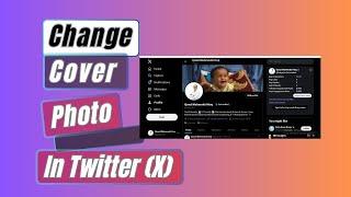 How to Change Cover Photo In Twitter (X) Profile