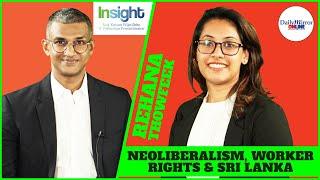 “Neo Liberalism, Worker Rights and Sri Lanka” | Rehana Thowfeek - Economist, Advocata Institute