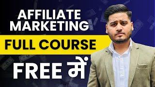 FREE Affiliate Marketing Course In Hindi | Affiliate Marketing For Beginners 2024 | Ayan Aarfi