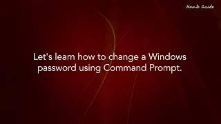 How to Change a Windows Password Using Command Prompt :Tutorial