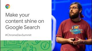 How to make your content shine on Google Search (Chrome Dev Summit 2019)