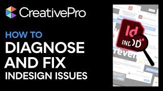 InDesign: How to Diagnose and Fix Common Issues (Video Tutorial)