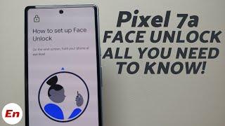 Google Pixel 7a Face Unlock; How to Setup, Limitations! Works at Night? Works in Apps?