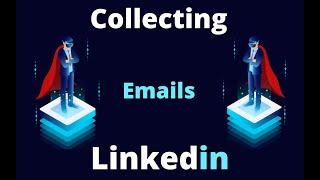 Collect emails on Linkedin