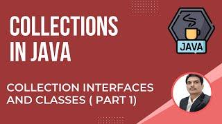 Java Collections Framework-Part2 | Interfaces  And Classes