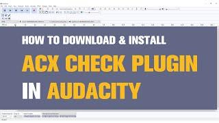 How to Download and Install ACX Check Plugin for Audacity