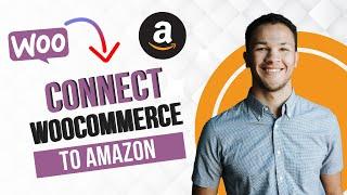 How to Connect Woocommerce to Amazon (Full Guide)