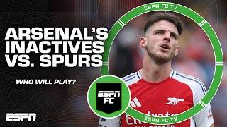 What is Arsenal's gameplan vs. Tottenham with so many inactive players?  | ESPN FC