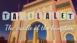 TAFILALET : THE CRADLE OF THE KINGDOM - تافيلالت.. مهد المملكة