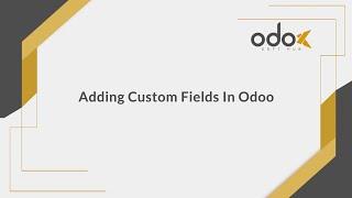 How to add a custom field in Odoo | Odoo customizations