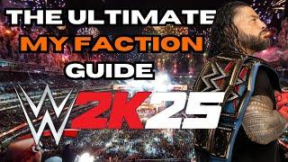 THE ULTIMATE MY FACTION GUIDE | WWE 2K25