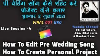 How To Edit Pre Wedding Song - How to Create Pre Wedding Project - Final cut pro - live session - 4