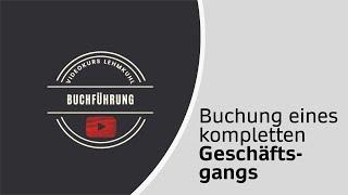 Fibu Folge 12  - Buchung eines kompletten Geschäftsganges