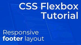 Create a Simple Responsive Footer with CSS Flexbox - Beginner Tutorial