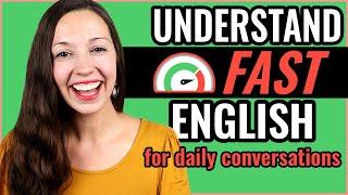 Understand FAST English Conversations [Advanced Listening Practice]