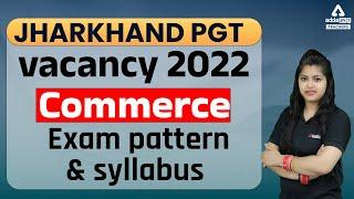 Jharkhand PGT vacancy 2022 | Jharkhand PGT Commerce Syllabus & Exam Pattern