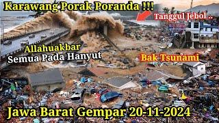 JABAR GEMPAR 20-11-2024! DETIK-DETIK BAK TSUNAMI SAPU KOTA KARAWANG, BANJIR KARAWANG JAWA BARAT