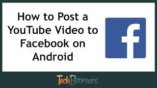 How to Post a YouTube Video to Facebook on Android