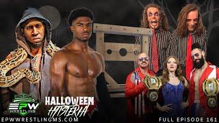 EPW Wrestling Episode #161 | HALLOWEEN Hysteria with 1ST EVER Stockade Match!