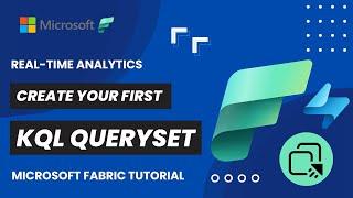 15. Create Your First KQL QUERYSET in Microsoft Fabric | Kusto Query Language
