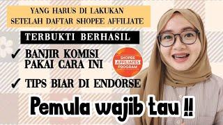 YANG HARUS DI LAKUKAN SETELAH DAFTAR SHOPEE AFFILIATE / CARA KERJA SHOPEE AFFILIATE DAPET KOMISI