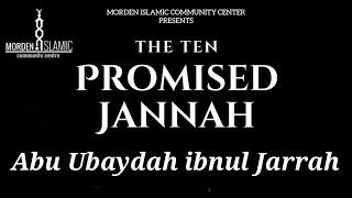 The Ten Promised Jannah - 05 - Abu Ubaydah Ibnul Jarrah - Sheikh Bilal Patel